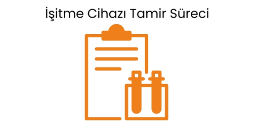 İşitme Cihazı Tamir Süreci - Portakal İşitme Merkezi